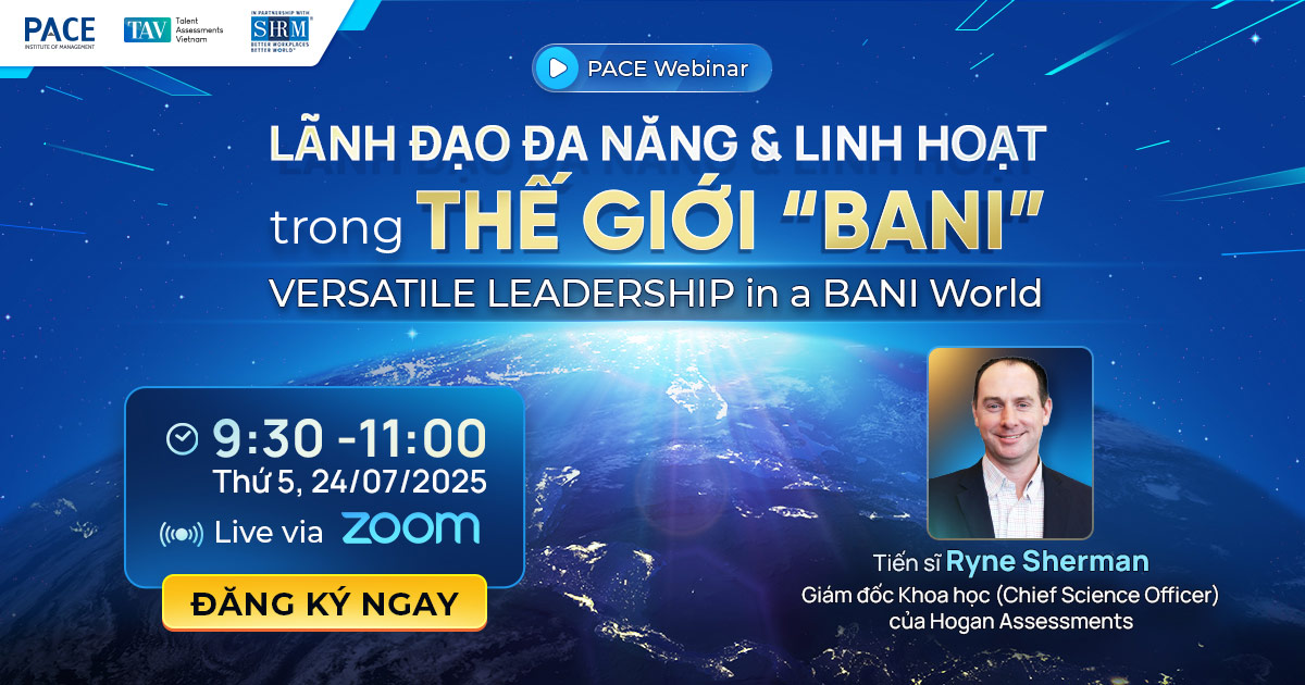 PACE Webinar: LÃNH ĐẠO ĐA NĂNG & LINH HOẠT trong THẾ GIỚI “BANI”