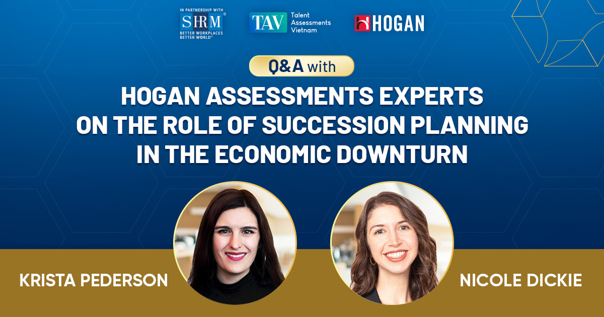 Q&A WITH HOGAN ASSESSMENTS EXPERTS ON THE ROLE OF SUCCESSION PLANNING IN ORGANIZATIONAL RECOVERY AFTER CRISIS