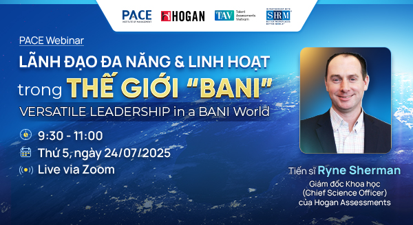 PACE Webinar: LÃNH ĐẠO ĐA NĂNG & LINH HOẠT trong THẾ GIỚI “BANI”