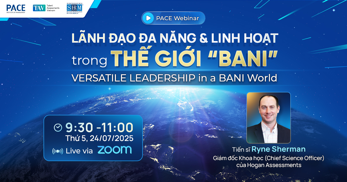 PACE Webinar: LÃNH ĐẠO ĐA NĂNG & LINH HOẠT trong THẾ GIỚI “BANI”