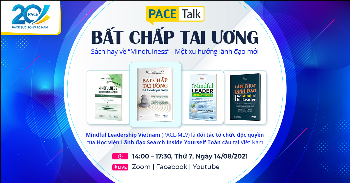 PACE TALK: BẤT CHẤP TAI ƯƠNG | SÁCH HAY VỀ “MINDFULNESS” - MỘT XU HƯỚNG LÃNH ĐẠO MỚI