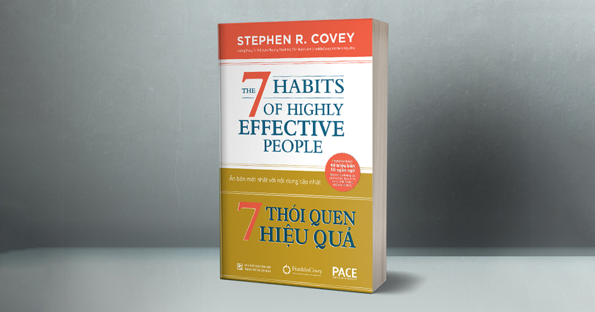 Tóm tắt 7 Thói Quen Hiệu Quả của Stephen R. Covey