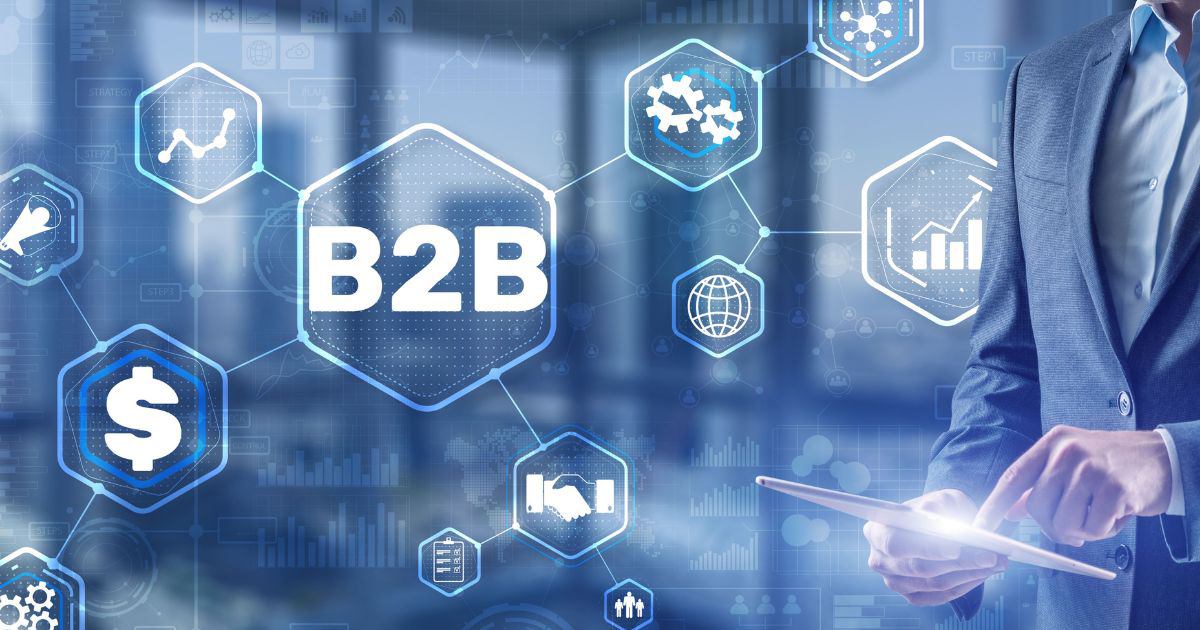 B2B là gì? Đặc điểm và 4 mô hình kinh doanh B2B phổ biến