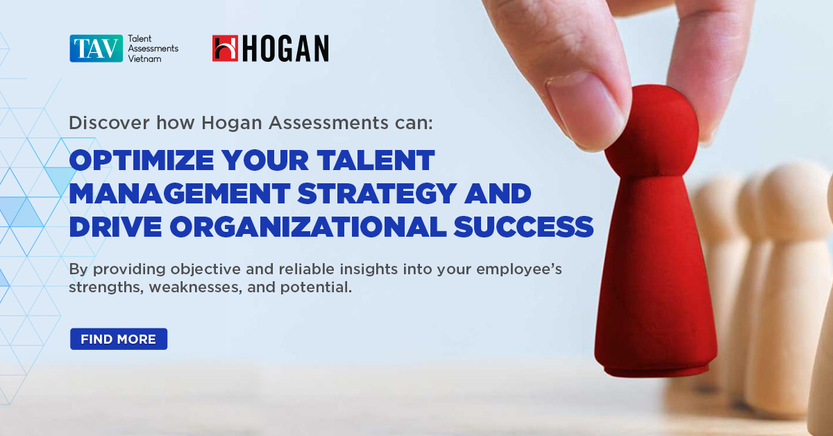 HIRE RIGHT, DEVELOP TALENT, AND BUILD STRONG LEADERS WITH TALENTS ASSESSMENTS VIETNAM