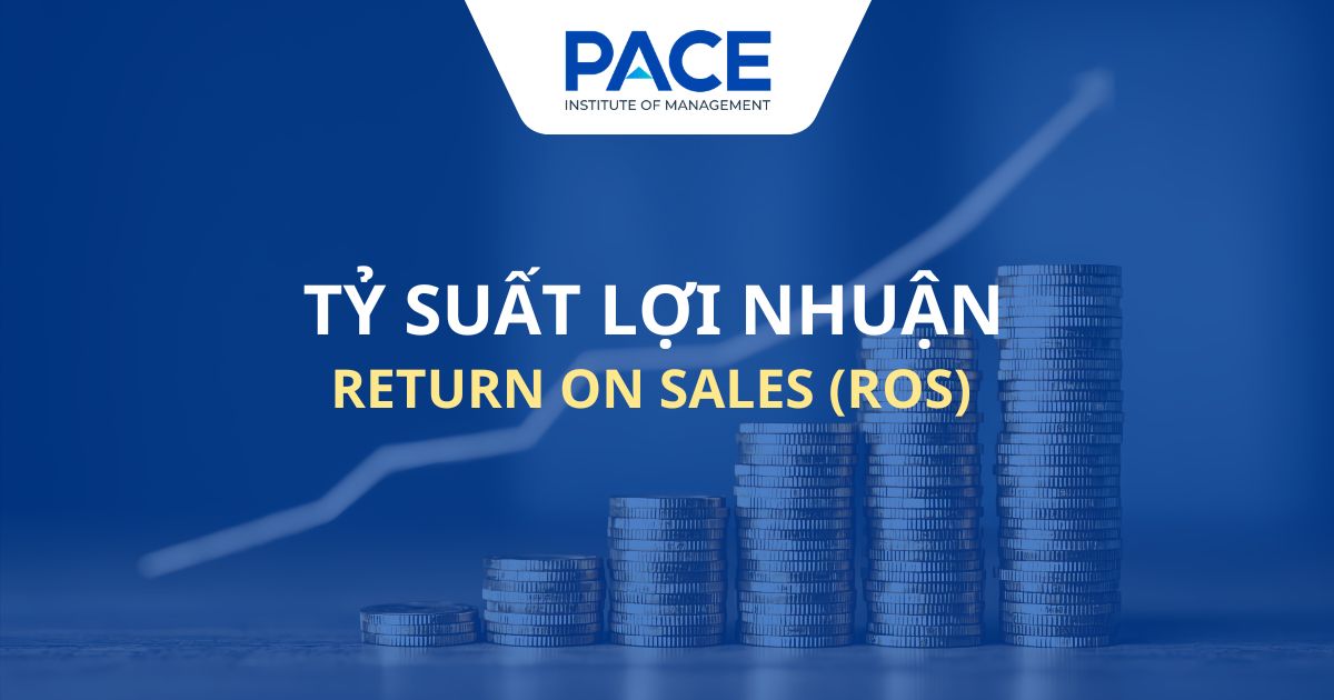 Tỷ suất lợi nhuận là gì? Công thức và cách tính ROS