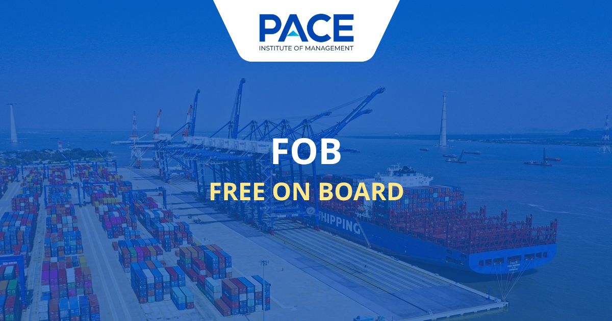 FOB là gì? Chi tiết về giá FOB trong xuất nhập khẩu