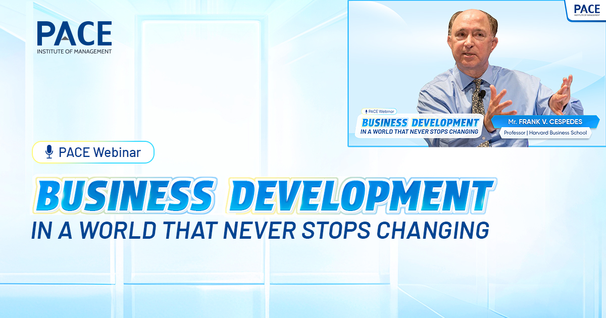 PACE Webinar with Professor Frank V. Cespedes: “Business Development In A World That Never Stops Changing”
