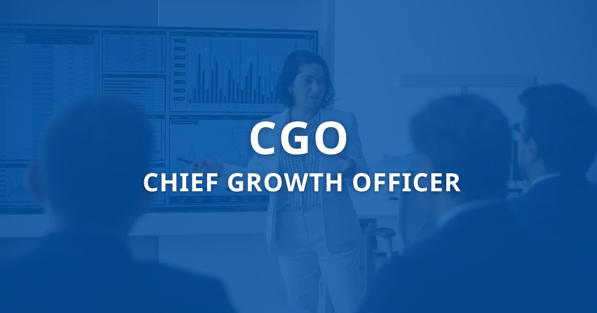 CGO là gì? Vai trò, kỹ năng quan trọng của Chief Growth Officer