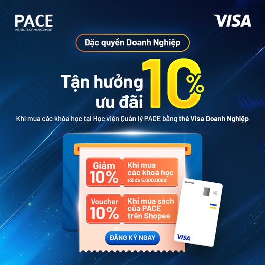 Ưu đãi đặc quyền doanh nghiệp: Giảm 10% khóa học tại PACE khi thanh toán bằng thẻ VISA Doanh nghiệp