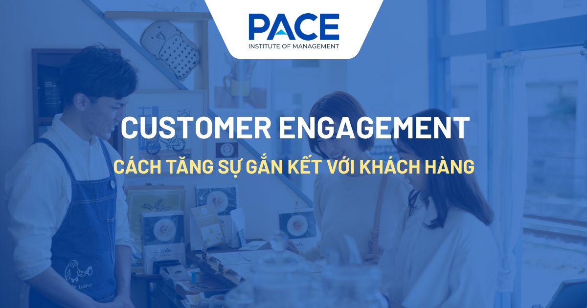 Customer Engagement là gì? Cách tương tác với khách hàng
