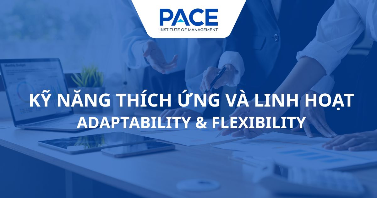 Kỹ năng thích ứng và linh hoạt là gì? Cách rèn luyện