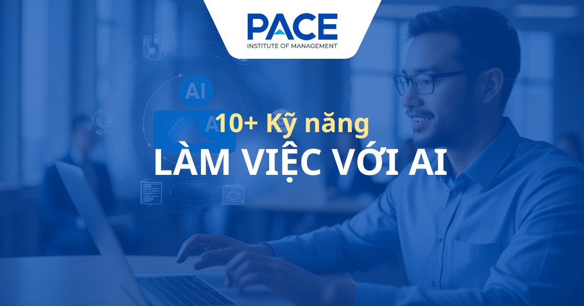 10+ Kỹ năng làm việc với AI hiệu quả nên biết