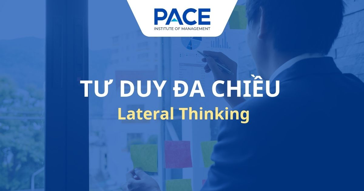 Tư duy đa chiều là gì? Cách rèn luyện Lateral Thinking