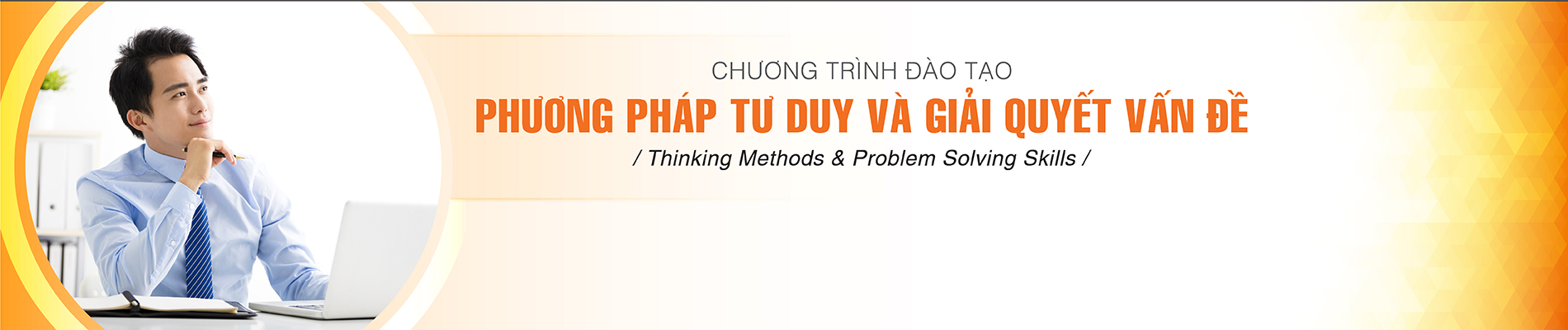 PHƯƠNG PHÁP TƯ DUY VÀ GIẢI QUYẾT VẤN ĐỀ