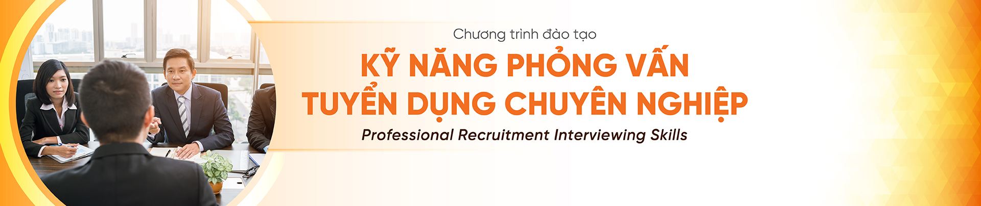 Kỹ năng Phỏng vấn Tuyển dụng Chuyên nghiệp